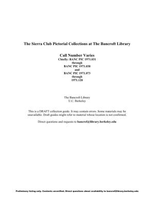 The Sierra Club Pictorial Collections at the Bancroft Library Call Number Varies