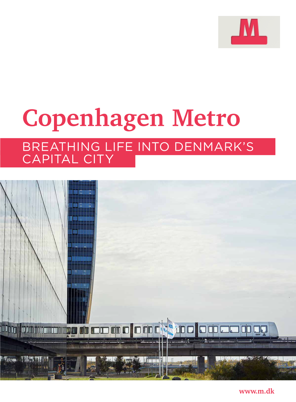 Copenhagen Metro BREATHING LIFE INTO DENMARK’S CAPITAL CITY