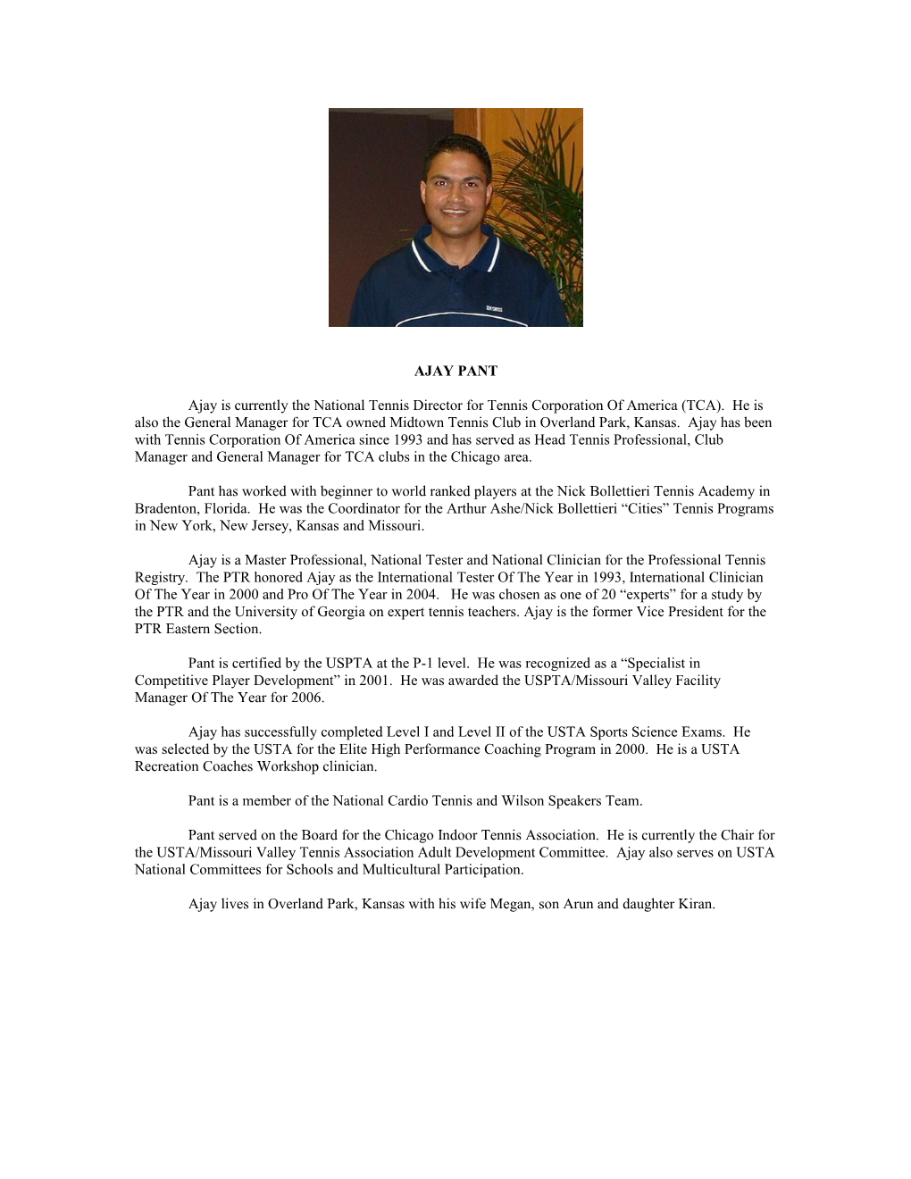 Ajay Is Currently the National Tennis Director for Tennis Corporation of America (TCA)