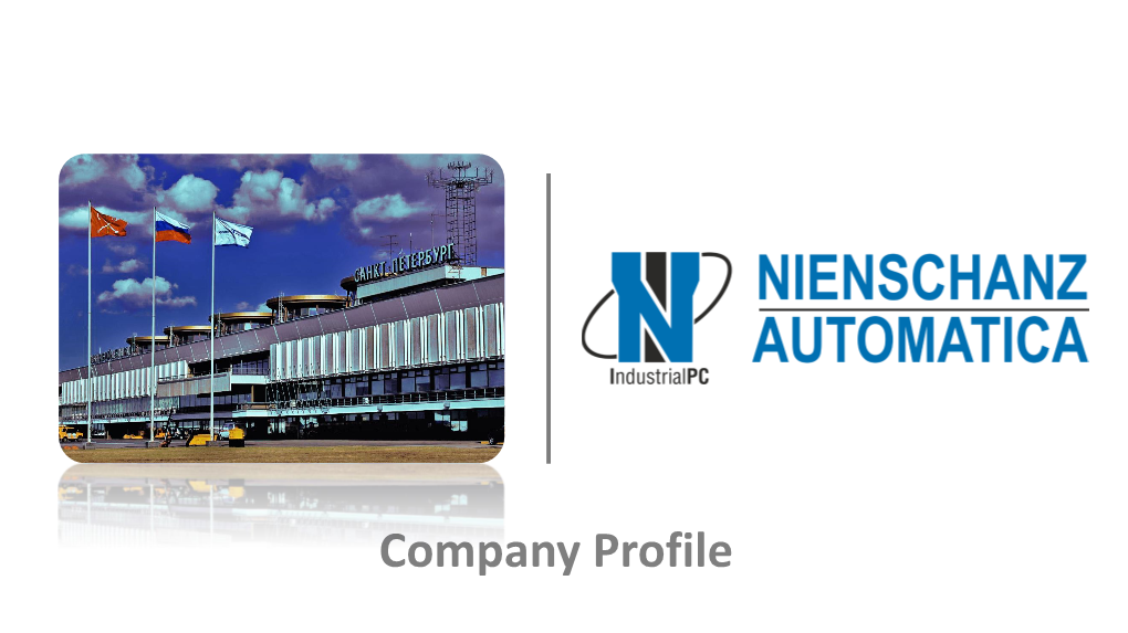 Company Profile Fast Facts Founded in 1994, Nienschanz-Automatica Ltd