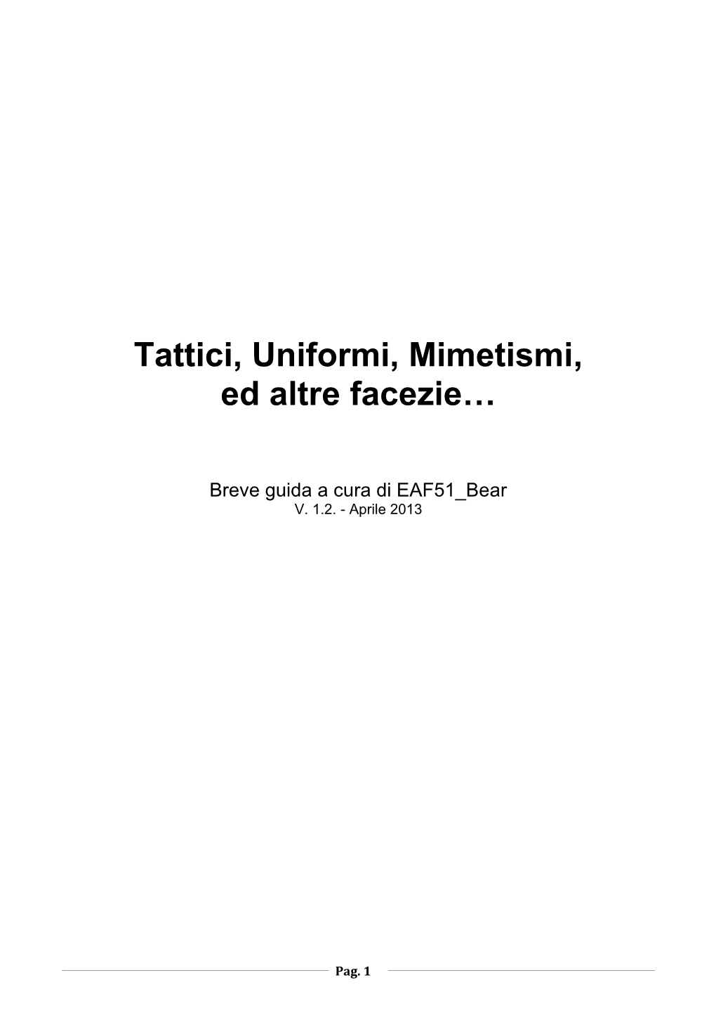 Tattici, Uniformi, Mimetismi, Ed Altre Facezie…