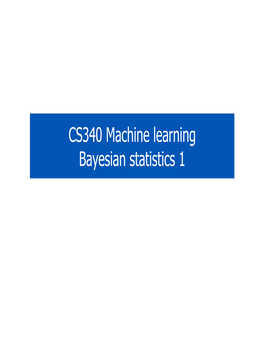 CS340 Machine Learning Bayesian Statistics 1