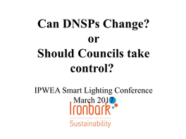 Can Dnsps Change? Or Should Councils Take Control?