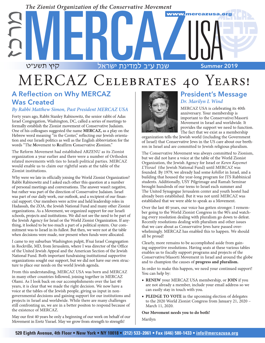 Summer 2019 שנת ע’’C למדינת ישראלMERCAZ MERCAZ Celebrates 40 Years! a Reflection on Why MERCAZ President’S Message Was Created Dr