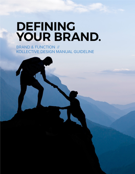 Defining Your Brand. Brand & Function // Kollective Design Manual Guideline Defining Your Brand