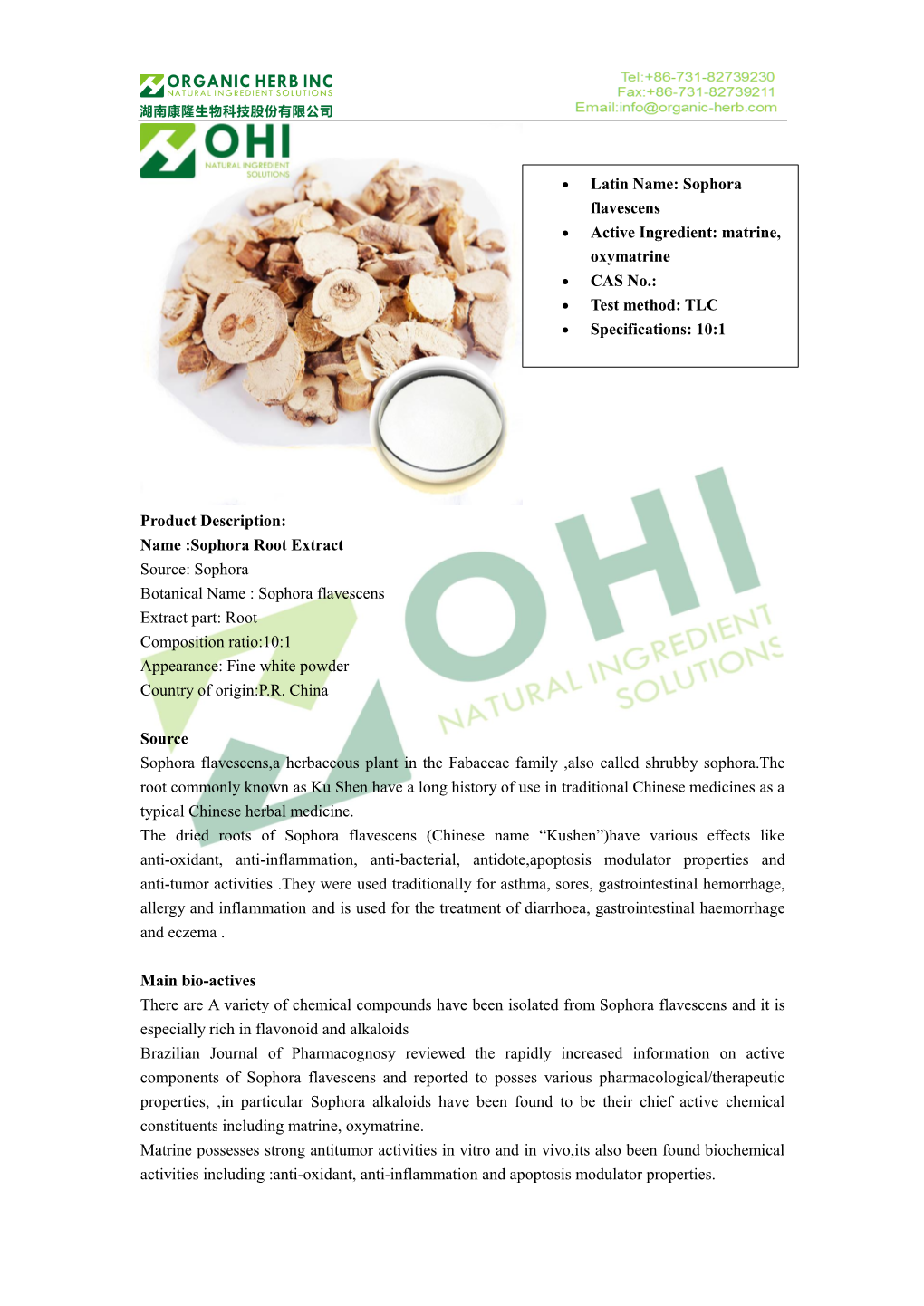Sophora Flavescens Extract Part: Root Composition Ratio:10:1 Appearance: Fine White Powder Country of Origin:P.R