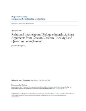 Relational Interreligious Dialogue: Interdisciplinary Arguments from Creator/Creature Theology and Quantum Entanglement Joyce Ann Konigsburg