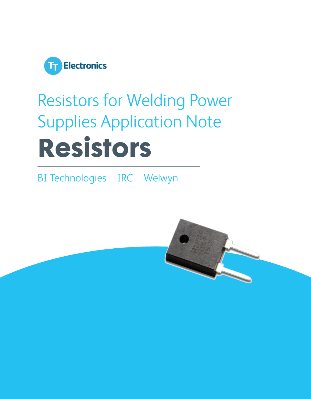 Resistors for Welding Power Supplies Application Note Resistors BI Technologies IRC Welwyn Resistors