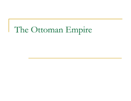 Decline of the Ottoman Empire Decline of the Ottoman Empire