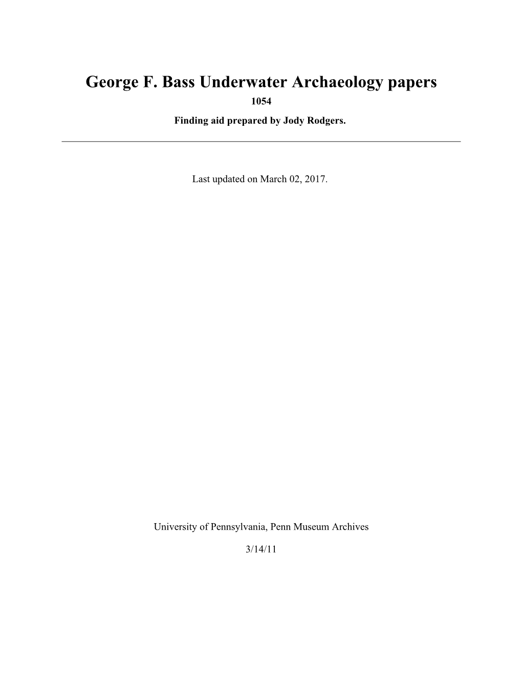 George F. Bass Underwater Archaeology Papers 1054 Finding Aid Prepared by Jody Rodgers