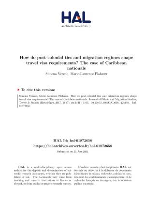 How Do Post-Colonial Ties and Migration Regimes Shape Travel Visa Requirements? the Case of Caribbean Nationals Simona Vezzoli, Marie-Laurence Flahaux
