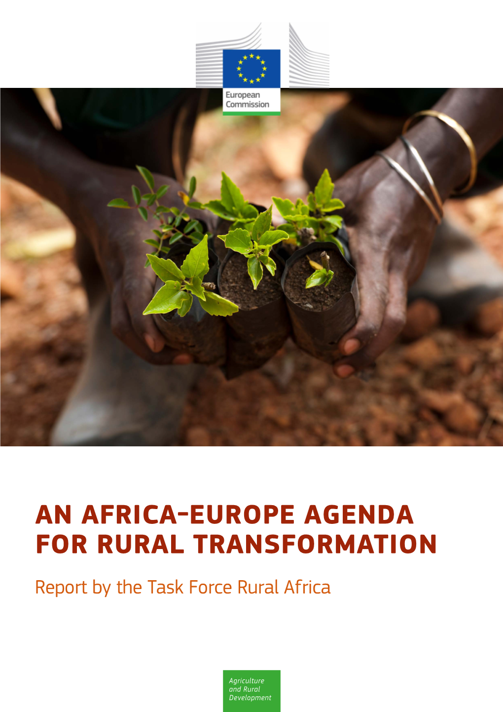 AN AFRICA-EUROPE AGENDA for RURAL TRANSFORMATION Report by the Task Force Rural Africa