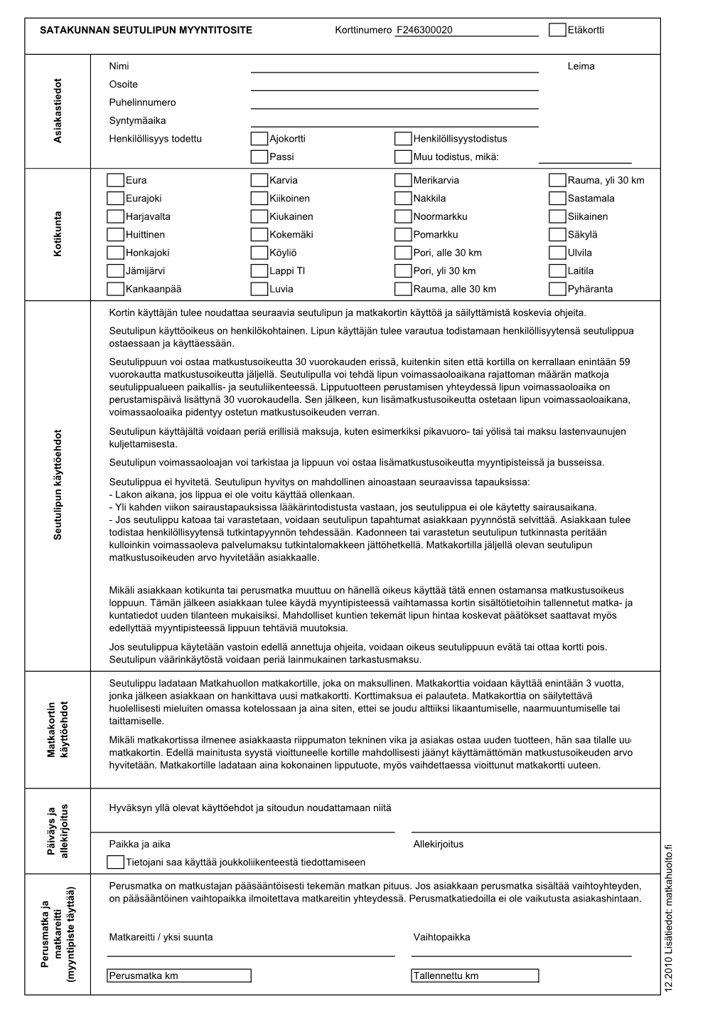 SATAKUNNAN SEUTULIPUN MYYNTITOSITE Korttinumero F246300020 Etäkortti