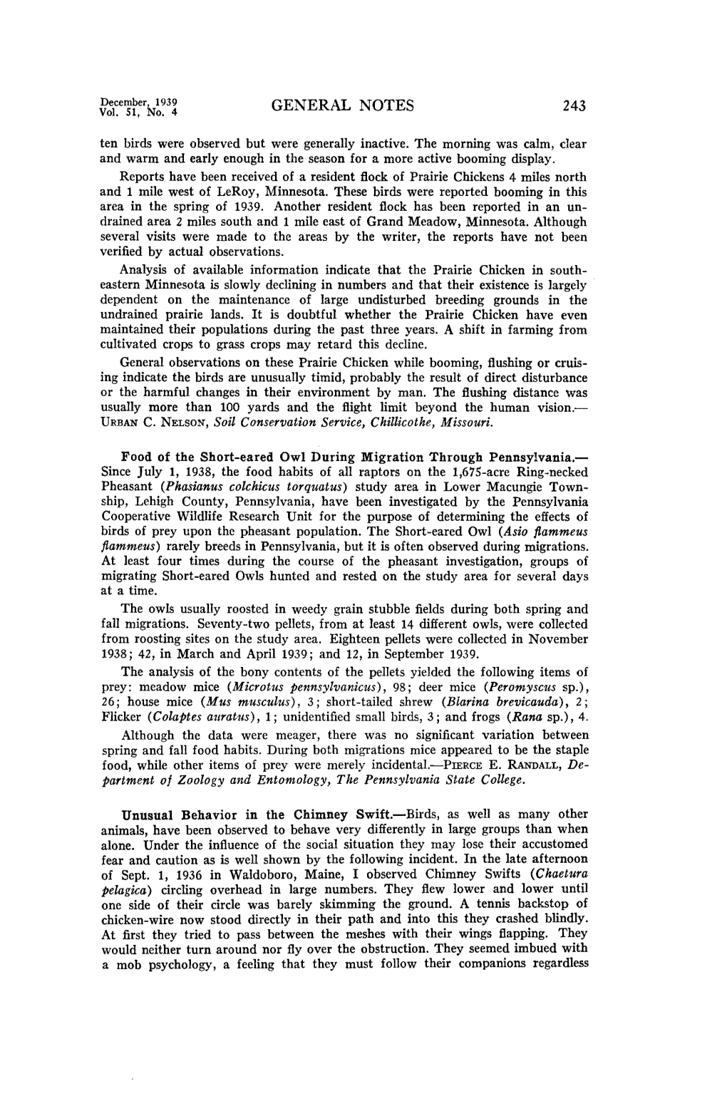 Unusual Behavior in the Chimney Swift.-Birds, As Well As Many Other Animals, Have Been Observed to Behave Very Differently in Large Groups Than When Alone