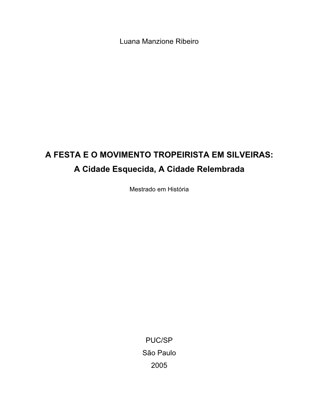 A FESTA E O MOVIMENTO TROPEIRISTA EM SILVEIRAS: a Cidade Esquecida, a Cidade Relembrada