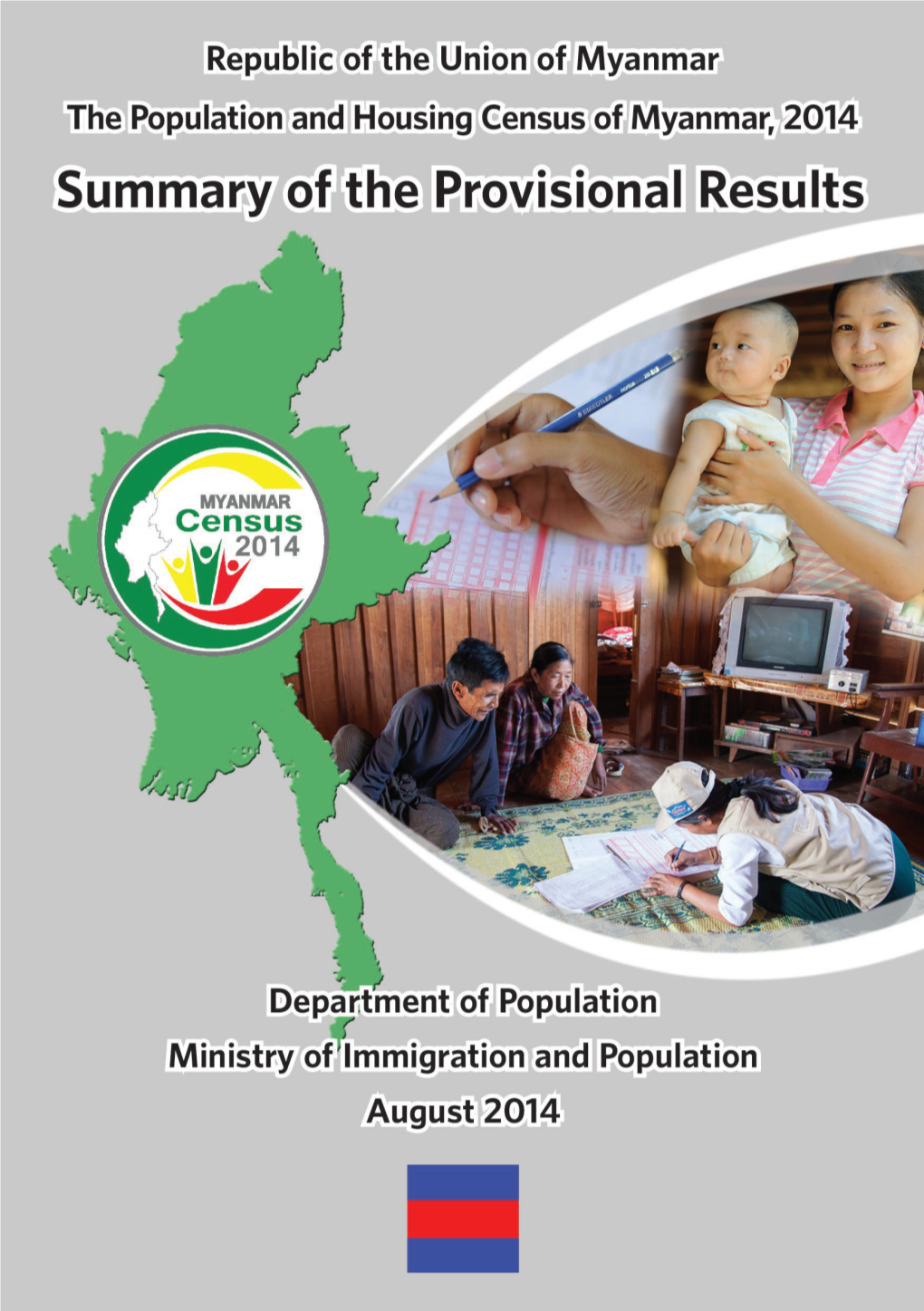 2. Provisional Population of Myanmar the Provisional Results of the 2014 Myanmar Census Show That the Total Population of Myanmar Is 51,419,420