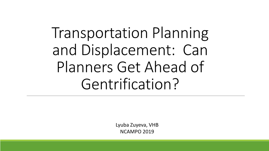 Transportation Planning and Displacement: Can Planners Get Ahead of Gentrification?