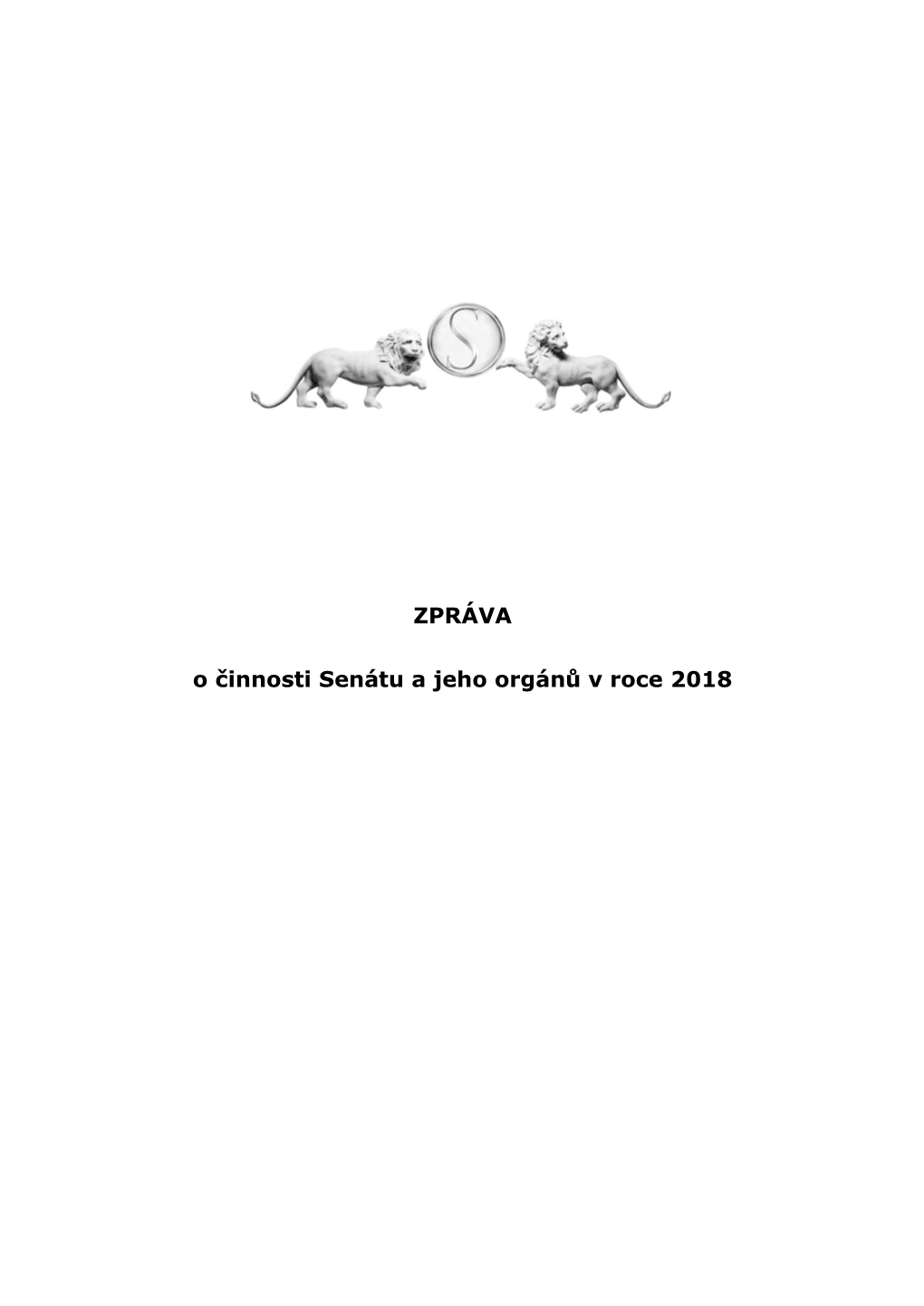 ZPRÁVA O Činnosti Senátu a Jeho Orgánů V Roce 2018