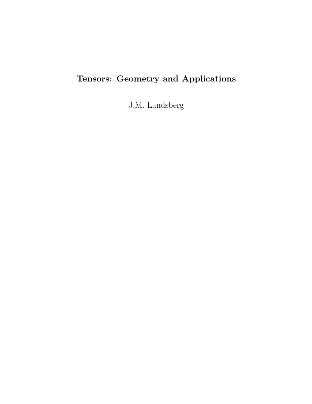 Tensors: Geometry and Applications J.M. Landsberg