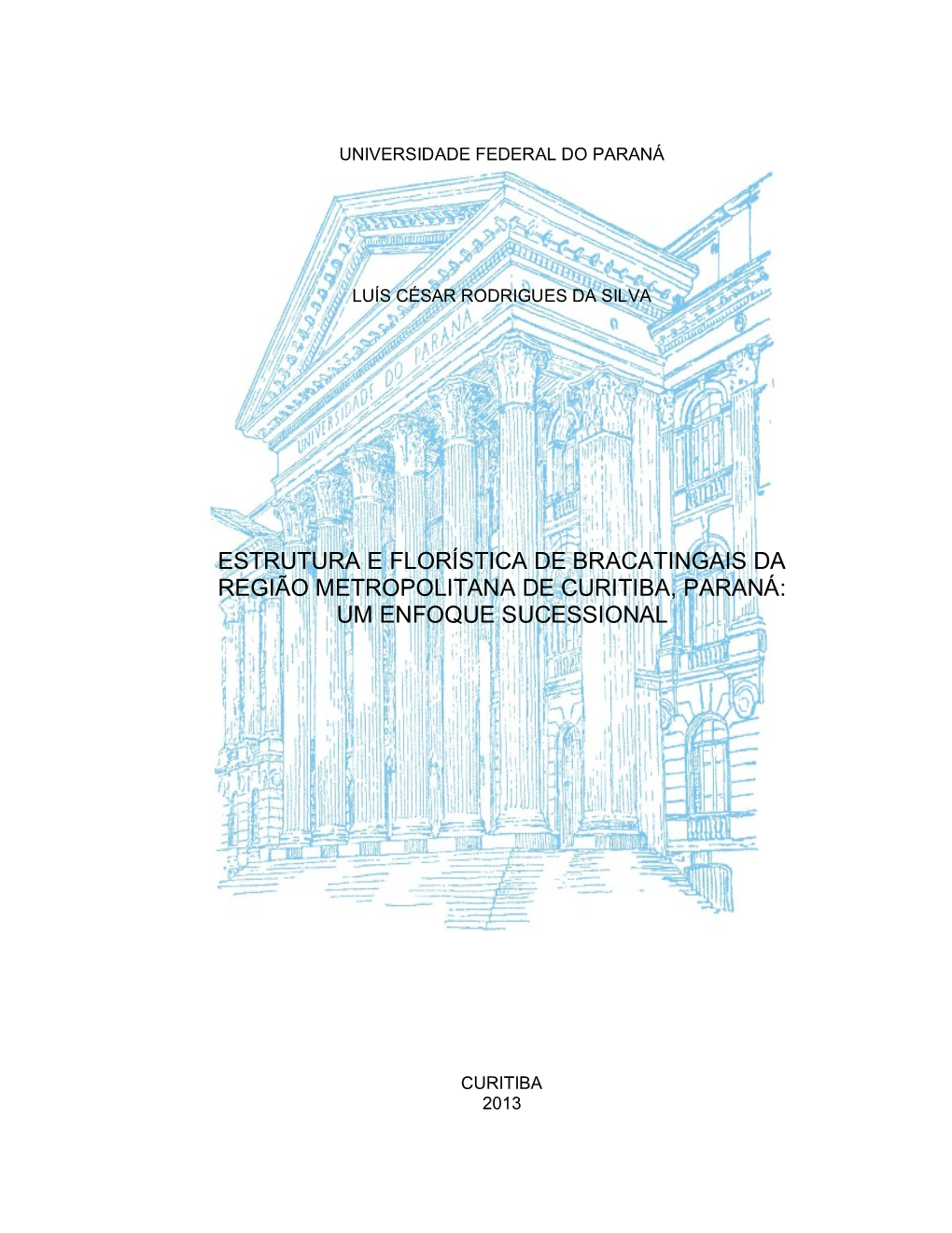 Estrutura E Florística De Bracatingais Da Região Metropolitana De Curitiba, Paraná: Um Enfoque Sucessional