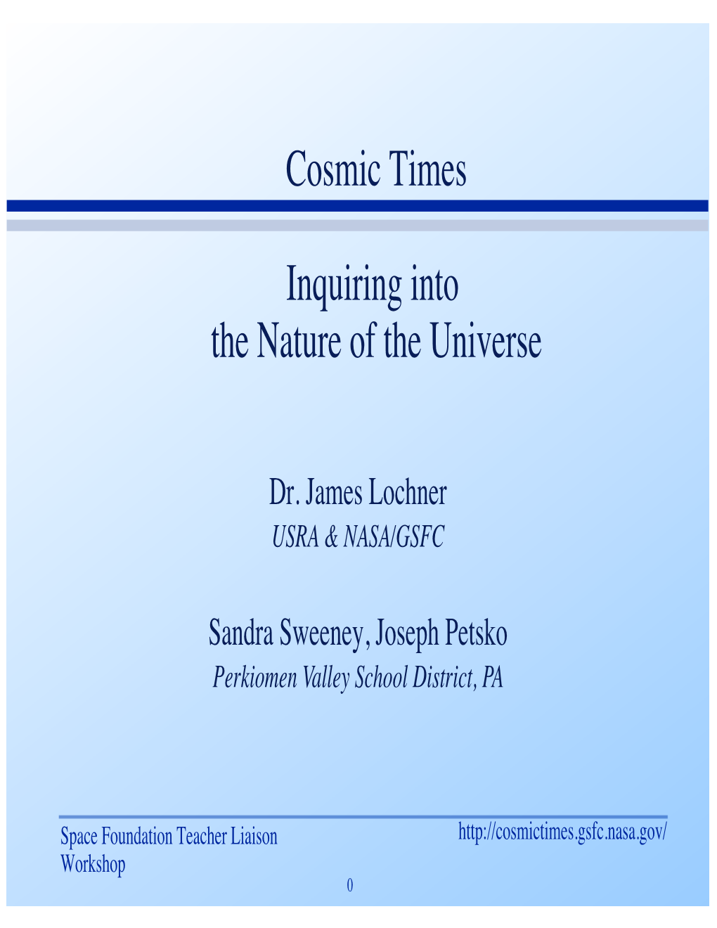 Cosmic Times Inquiring Into the Nature of the Universe