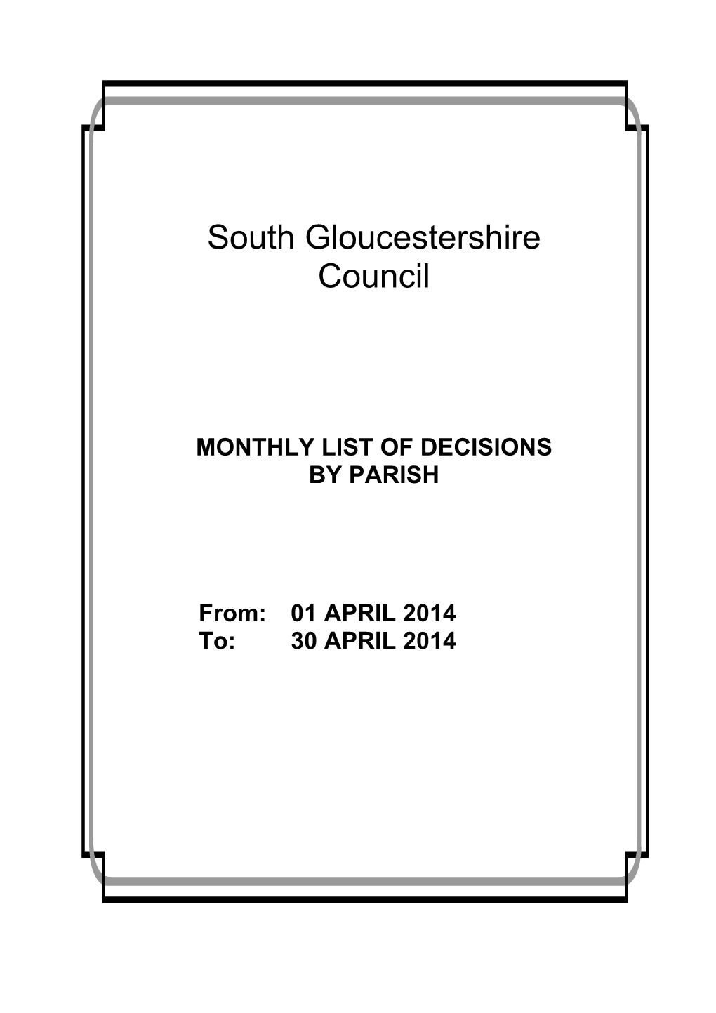 MONTHLY LIST of DECISIONS by PARISH From: 01 APRIL 2014 To