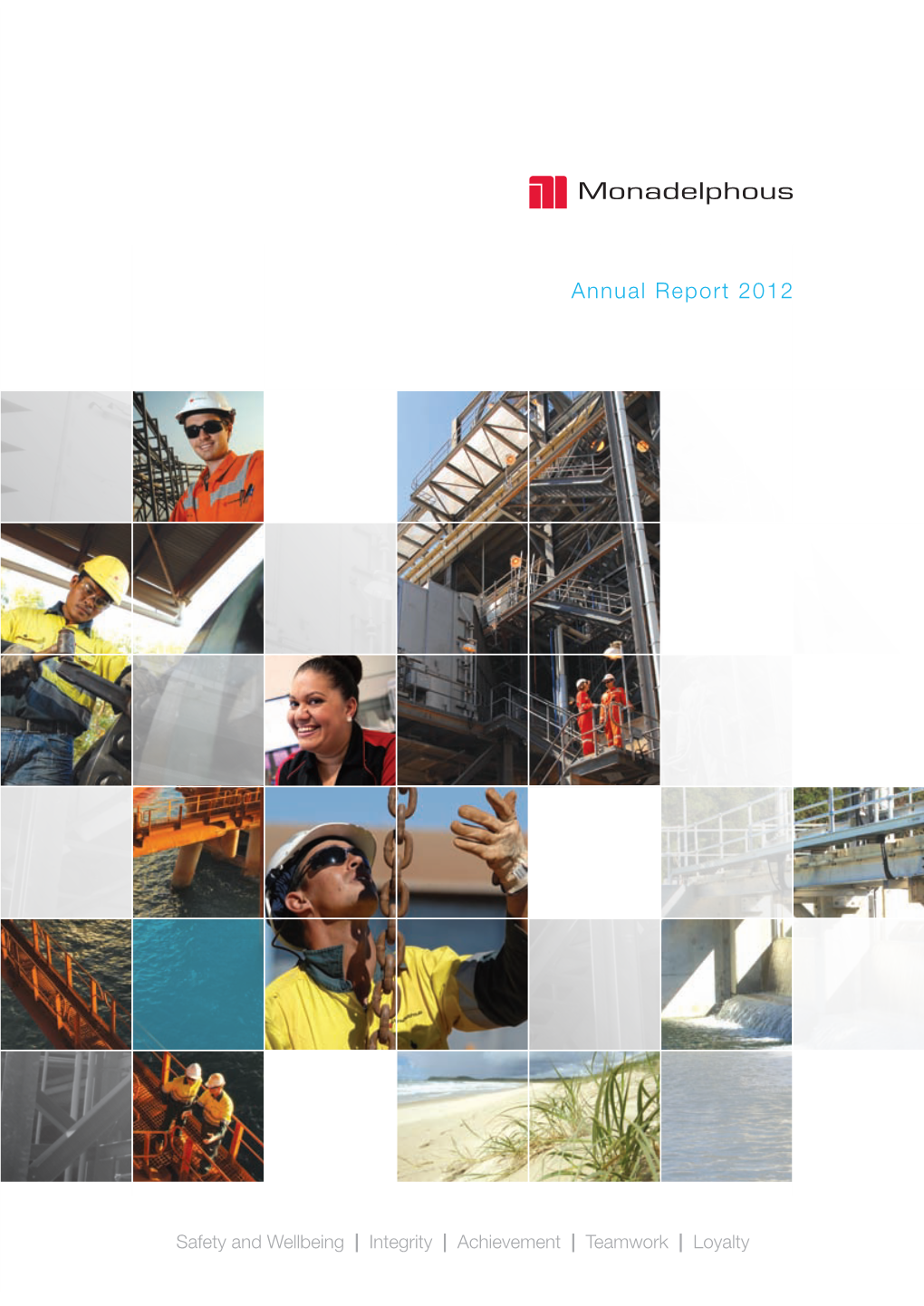 Annual Report 2012 Annual Report | Achievement | Integrity | Safety and Wellbeing Safety and Wellbeing