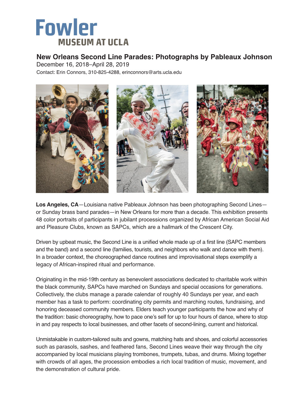 New Orleans Second Line Parades: Photographs by Pableaux Johnson December 16, 2018–April 28, 2019 Contact: Erin Connors, 310-825-4288, Erinconnors@Arts.Ucla.Edu