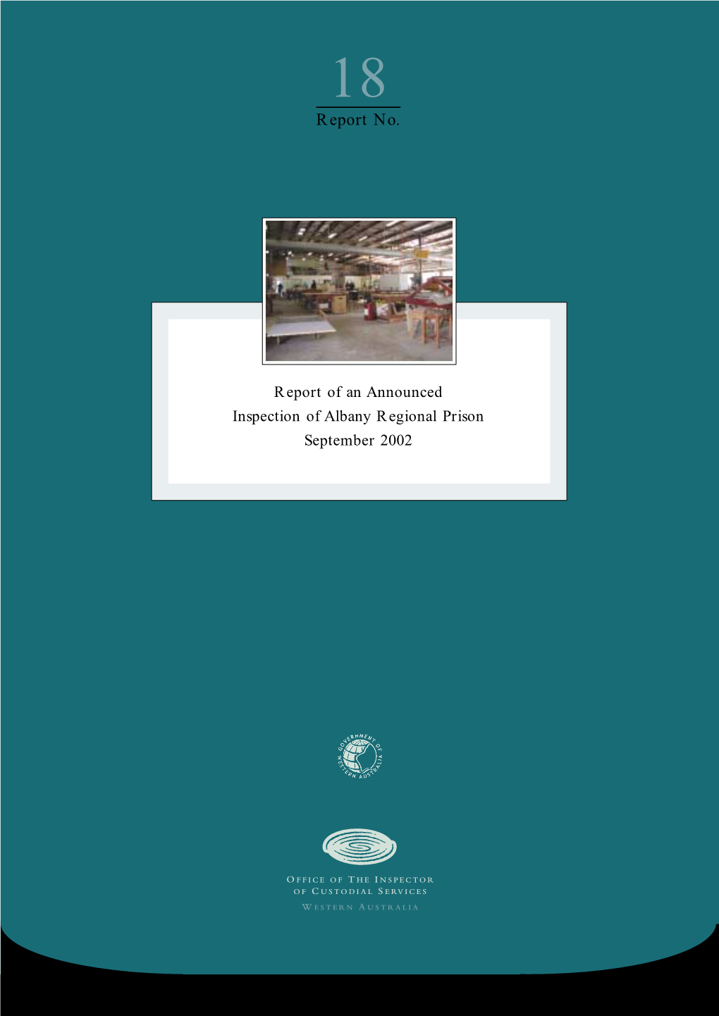 Report of an Announced Inspection of Albany Regional Prison September 2002 Cover Photo: Albany Regional Prison’S Carpentry Shop