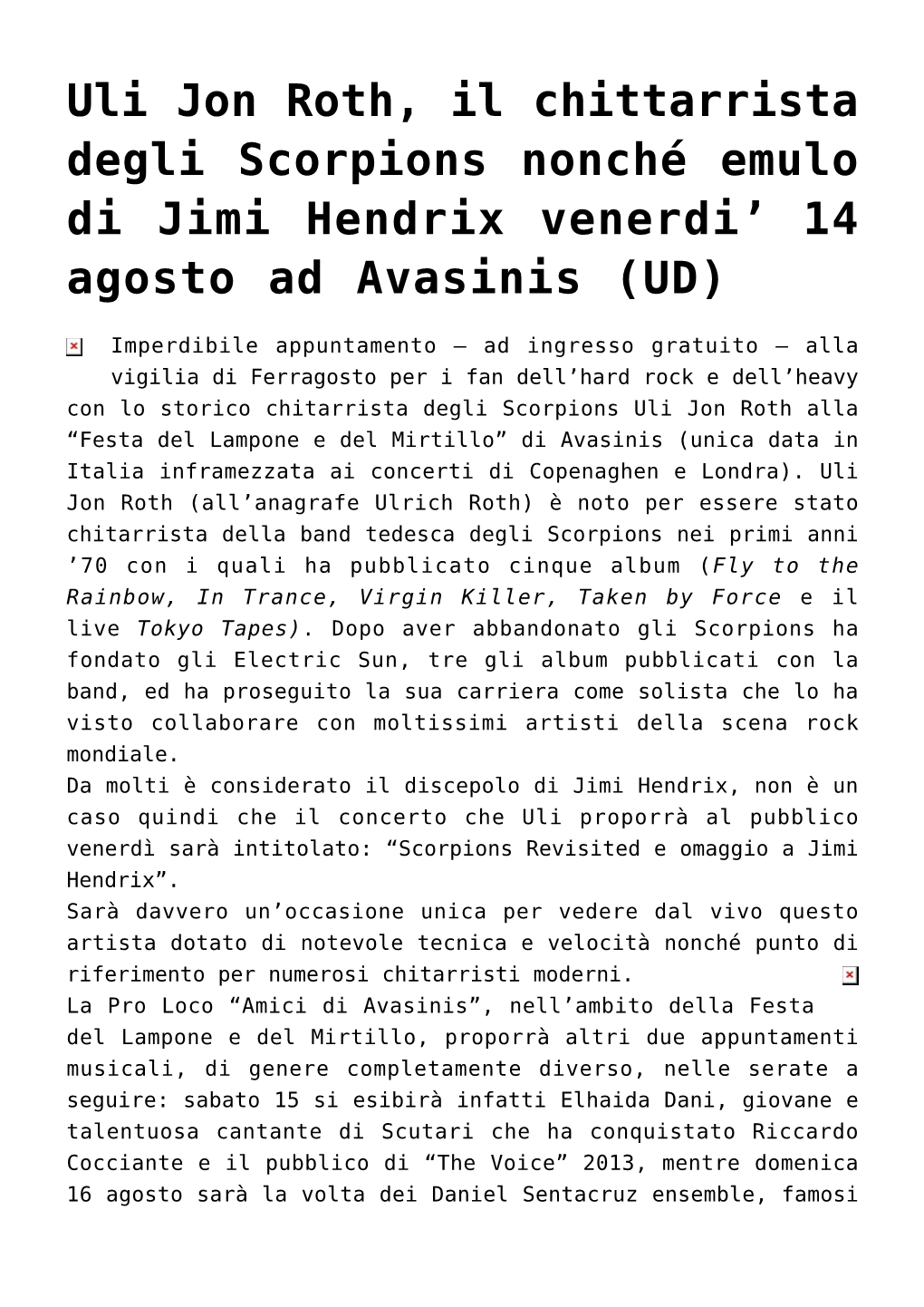 Uli Jon Roth, Il Chittarrista Degli Scorpions Nonché Emulo Di Jimi Hendrix Venerdi’ 14 Agosto Ad Avasinis (UD)