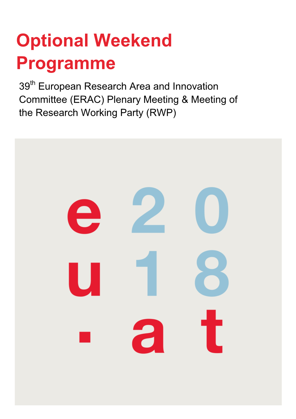 Optional Weekend Programme 39Th European Research Area and Innovation Committee (ERAC) Plenary Meeting & Meeting Of