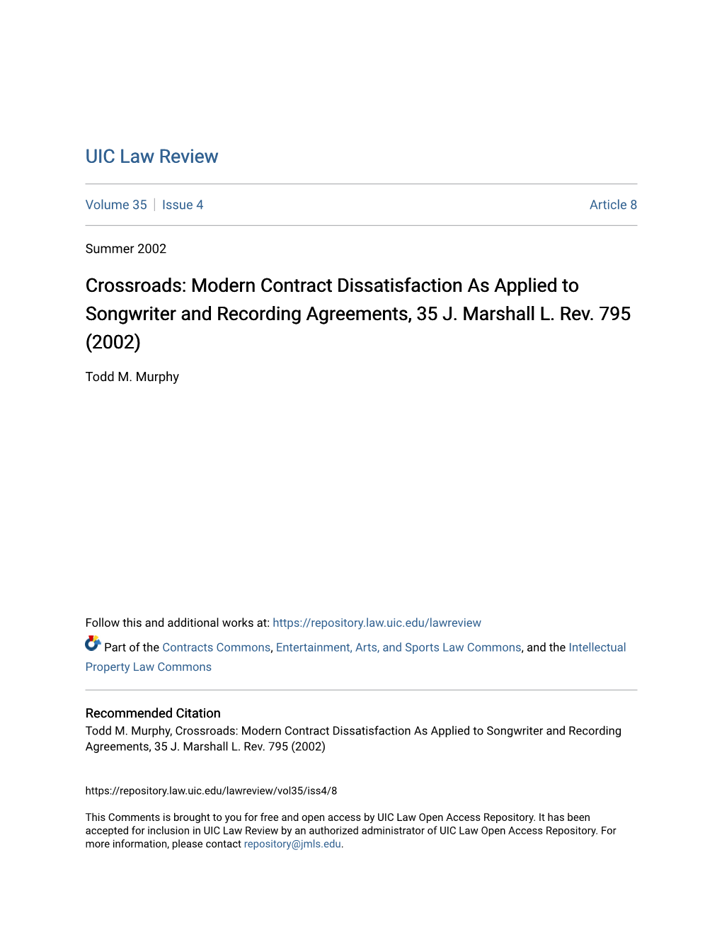 Modern Contract Dissatisfaction As Applied to Songwriter and Recording Agreements, 35 J. Marshall L. Rev. 795 (2002)