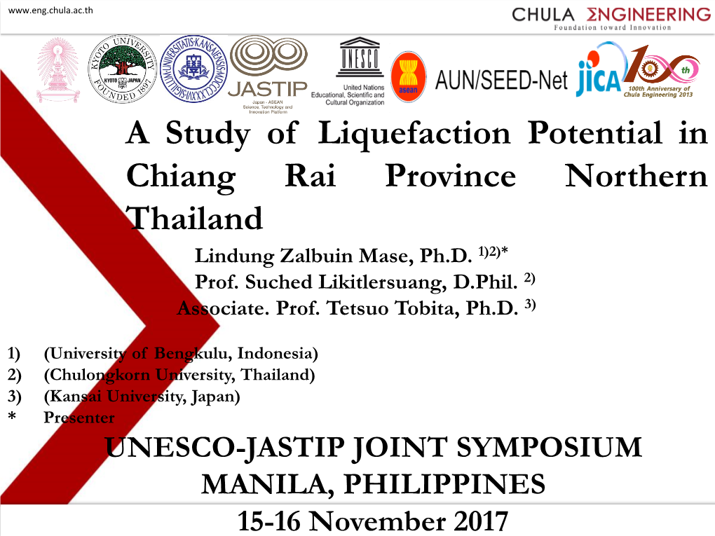 A Study of Liquefaction Potential in Chiang Rai Province Northern Thailand Lindung Zalbuin Mase, Ph.D