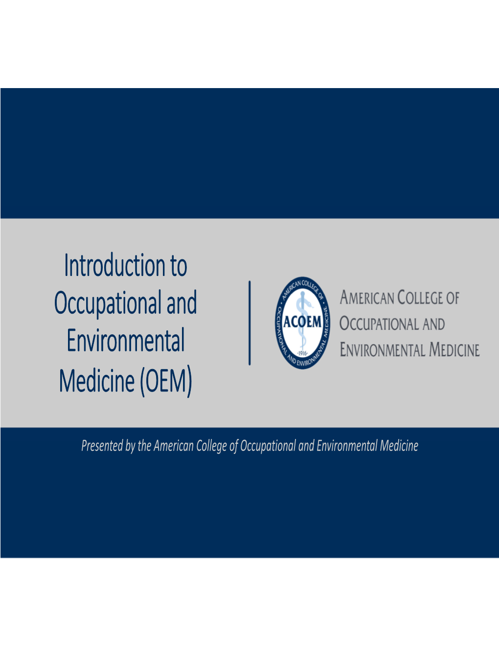 Introduction to Occupational and Environmental Medicine (OEM)