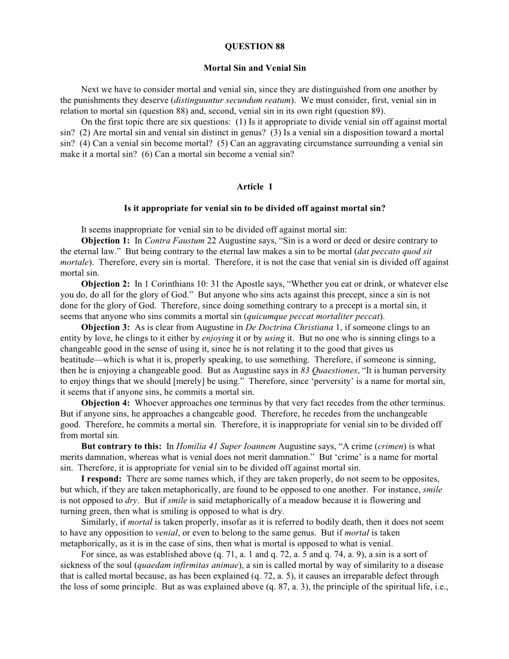 QUESTION 88 Mortal Sin and Venial Sin Next We Have to Consider Mortal