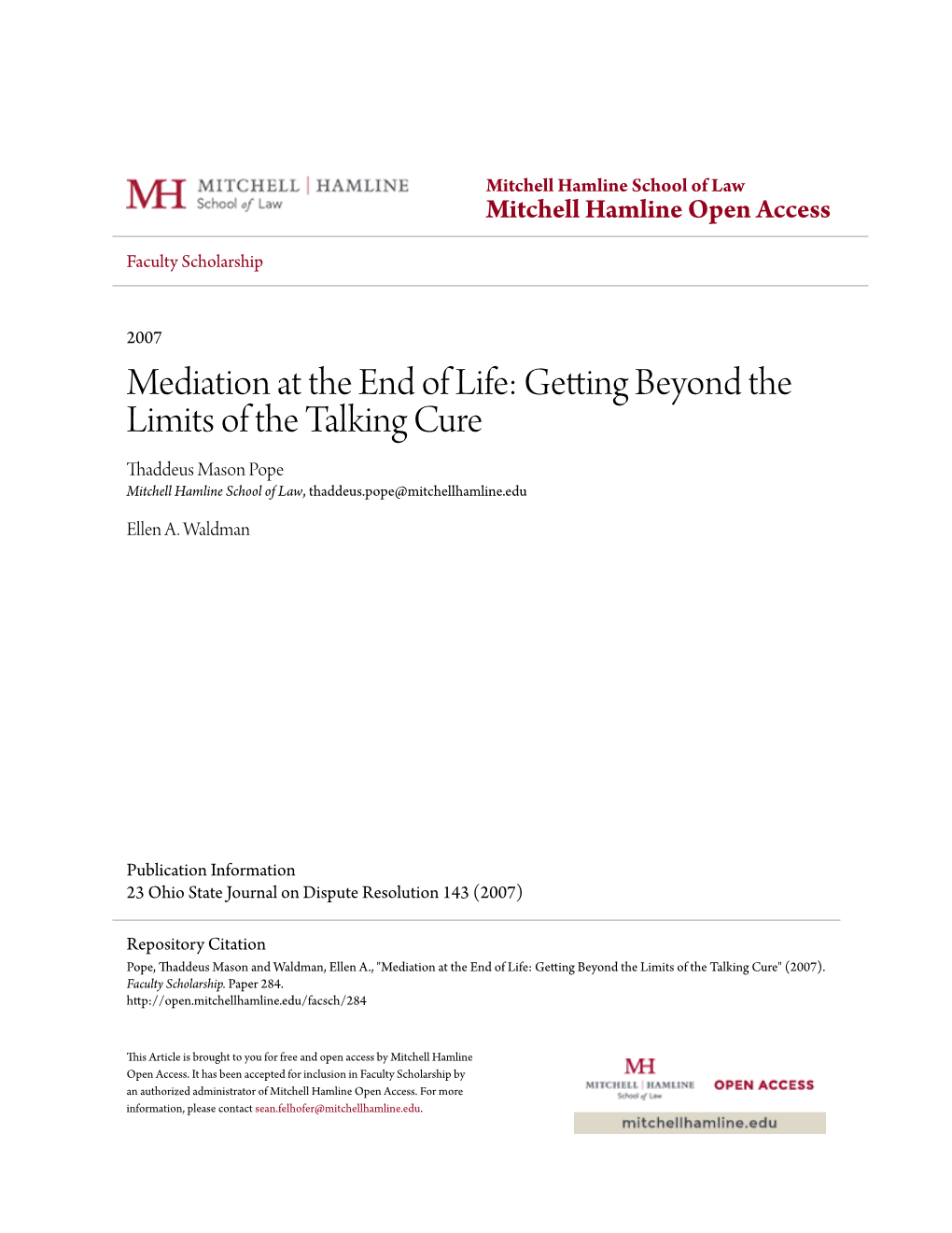 Mediation at the End of Life: Getting Beyond the Limits of the Talking Cure Thaddeus Mason Pope Mitchell Hamline School of Law, Thaddeus.Pope@Mitchellhamline.Edu