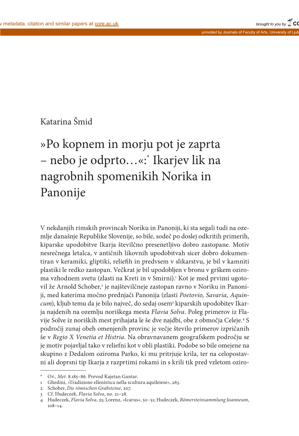 Po Kopnem in Morju Pot Je Zaprta – Nebo Je Odprto…«:* Ikarjev Lik Na Nagrobnih Spomenikih Norika in Panonije