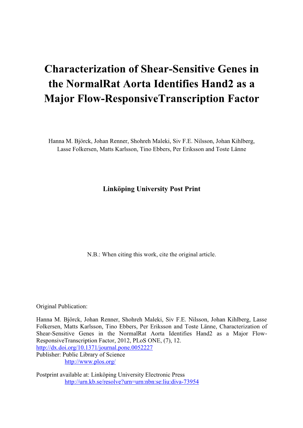 Characterization of Shear-Sensitive Genes in the Normal Rat Aorta Identifies Hand2 As a Major Flow-Responsive Transcription Factor