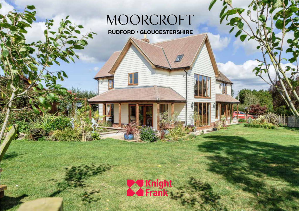 Moorcroft RUDFORD • Gloucestershire Moorcroft Whitehall Lane • RUDFORD Gloucestershire • GL2 8ED