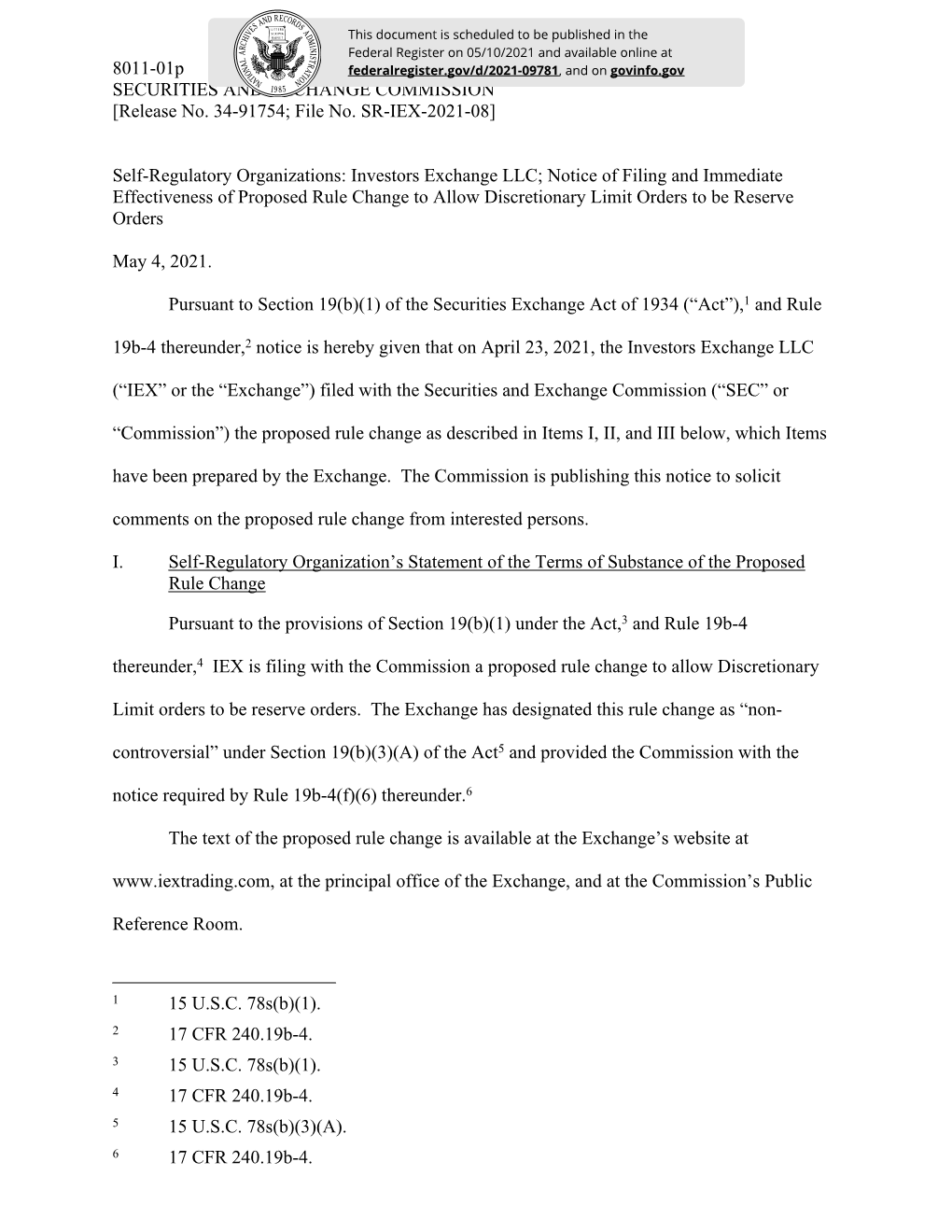 8011-01P SECURITIES and EXCHANGE COMMISSION [Release No. 34-91754; File No. SR-IEX-2021-08] Self-Regulatory Organizations: Inves