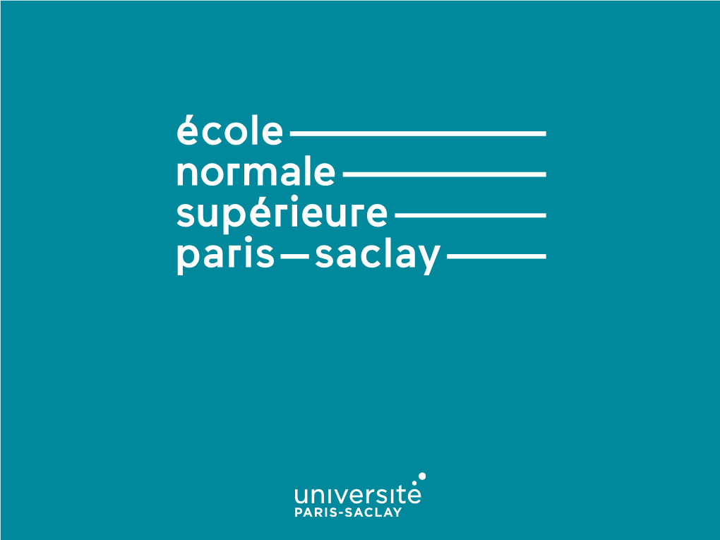 ENS PARIS-SACLAY a « GRANDE ÉCOLE » Founded in 1912