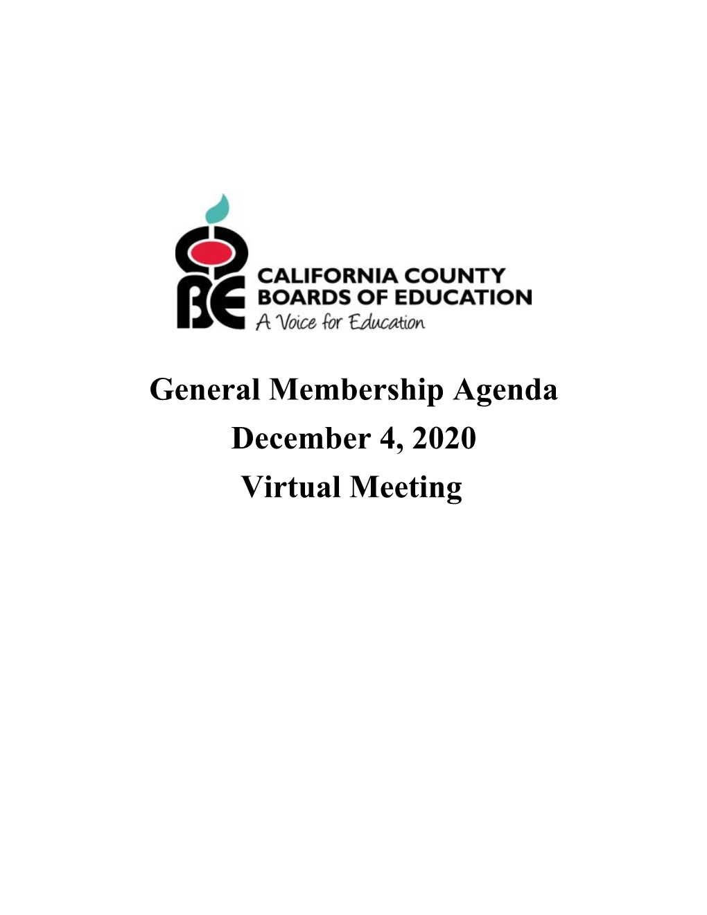 Joe Ross (San Mateo COE) for President-Elect, Gina Cuclis (Sonoma COE) and Michael Teasdale (Ventura COE) for Vice President