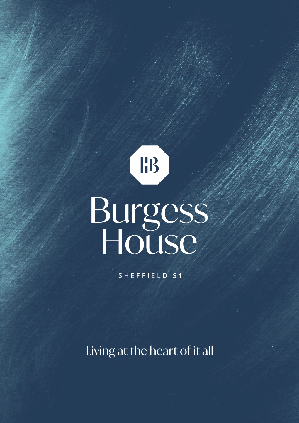 Living at the Heart of It All 2 3 Welcome to Burgess House a New Development of 52 Apartments Situated in Sheffield City Centre
