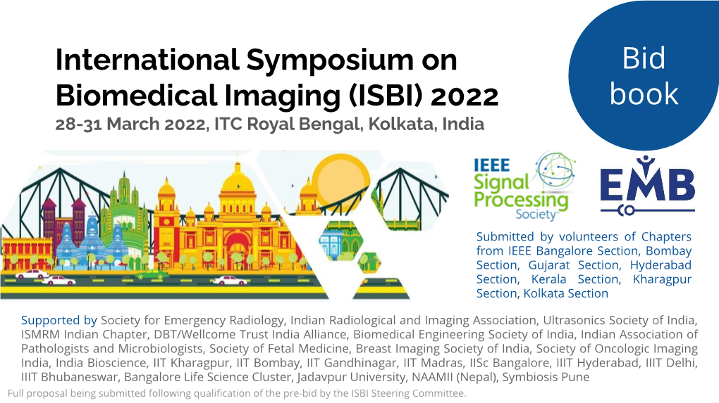 International Symposium on Biomedical Imaging (ISBI) 2022 28-31 March 2022, ITC Royal Bengal, Kolkata, India