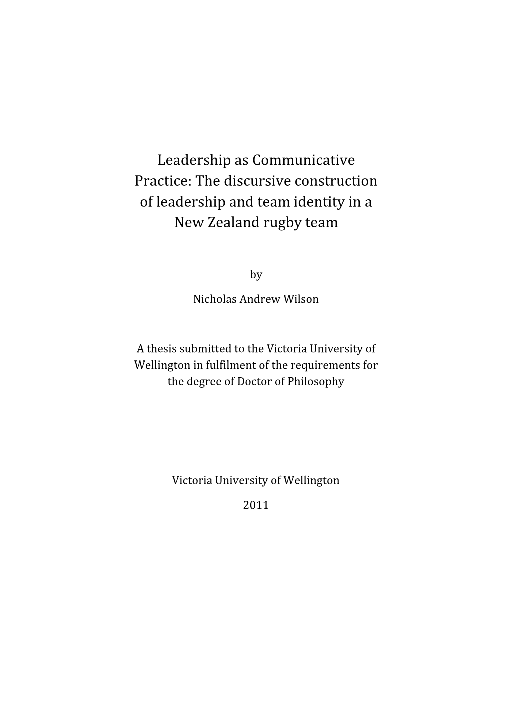 Leadership As Communicative Practice: the Discursive Construction of Leadership and Team Identity in a New Zealand Rugby Team