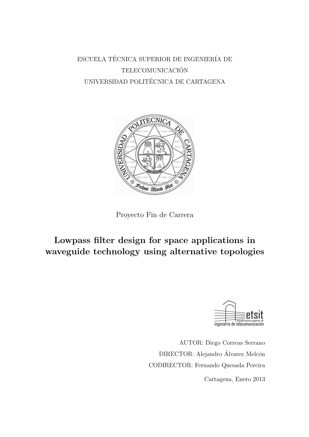 Lowpass Filter Design for Space Applications in Waveguide Technology Using Alternative Topologies