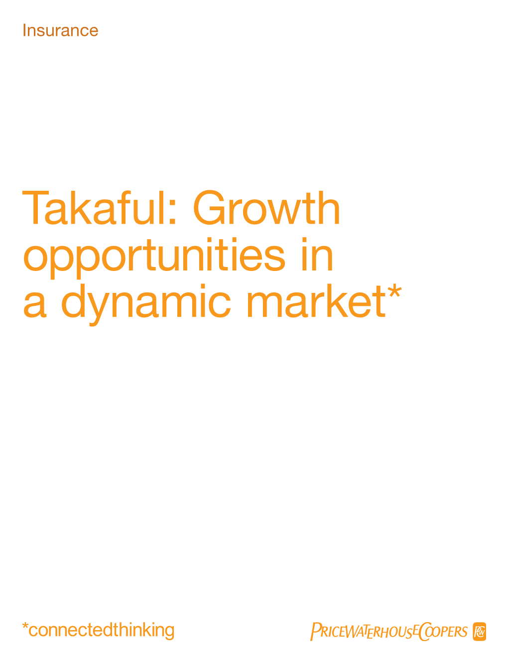 Takaful: Growth Opportunities in a Dynamic Market*
