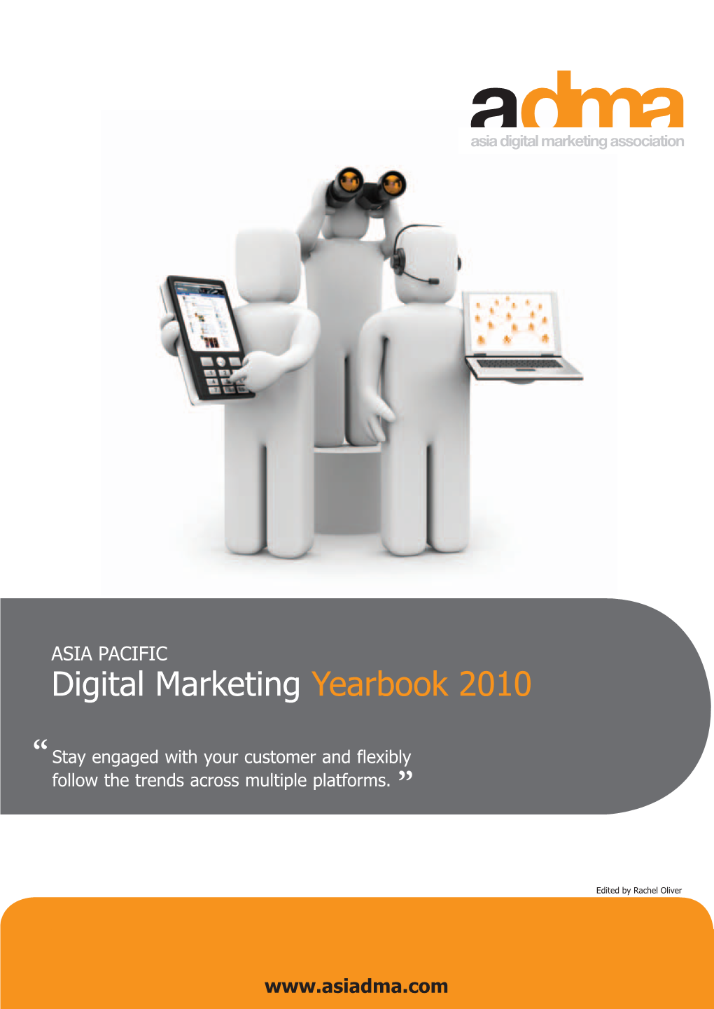 Digital Marketing Yearbook 2010 “ Stay Engaged with Your Customer and Flexibly “ Follow the Trends Across Multiple Platforms