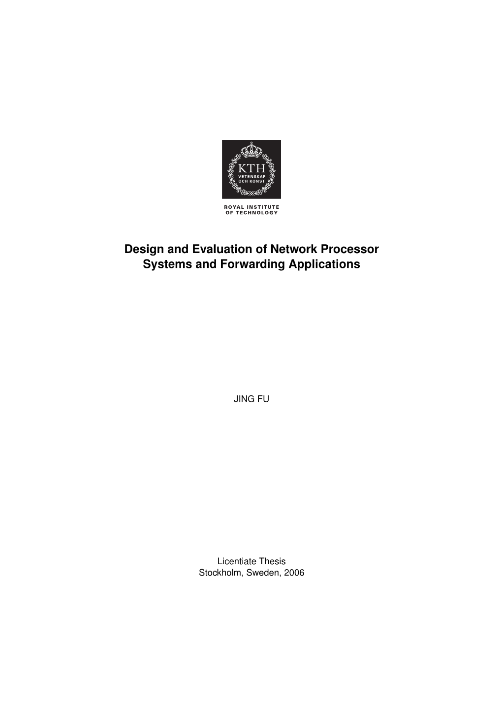Design and Evaluation of Network Processor Systems and Forwarding Applications