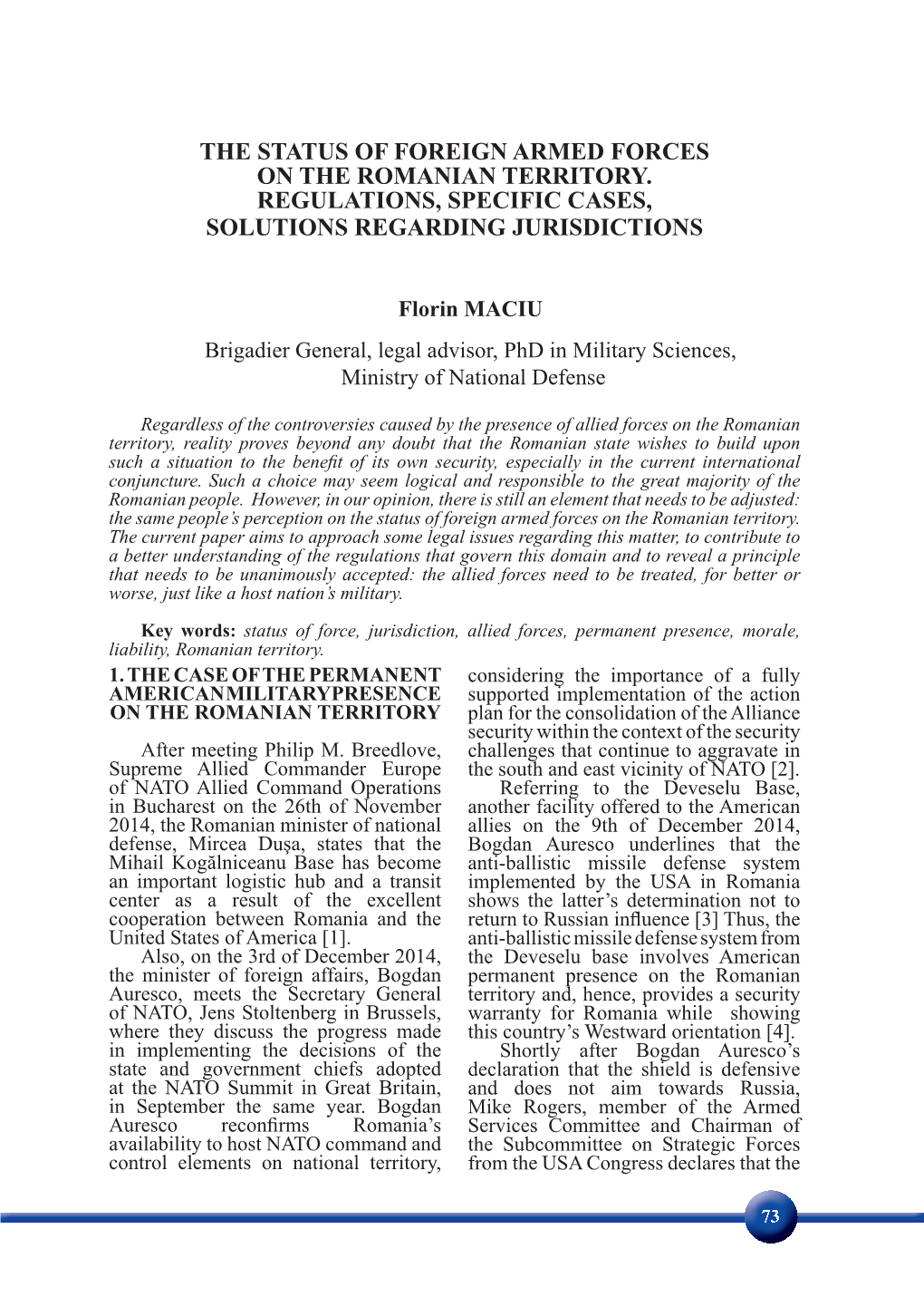 The Status of Foreign Armed Forces on the Romanian Territory. Regulations, Specific Cases, Solutions Regarding Jurisdictions